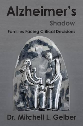 Cover image for Alzheimer's Shadow: Families Facing Critical Decisions