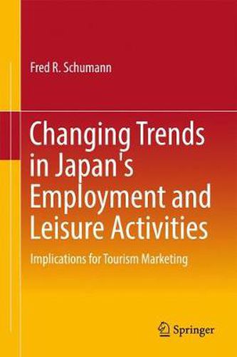 Cover image for Changing Trends in Japan's Employment and Leisure Activities: Implications for Tourism Marketing