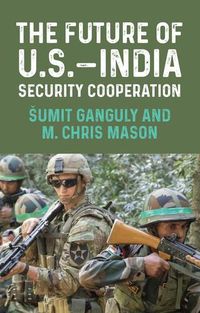 Cover image for The Future of U.S.-India Security Cooperation