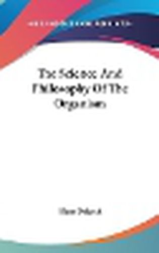 Cover image for The Science and Philosophy of the Organism