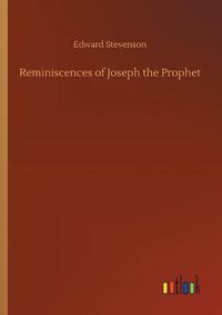 Cover image for Reminiscences of Joseph the Prophet