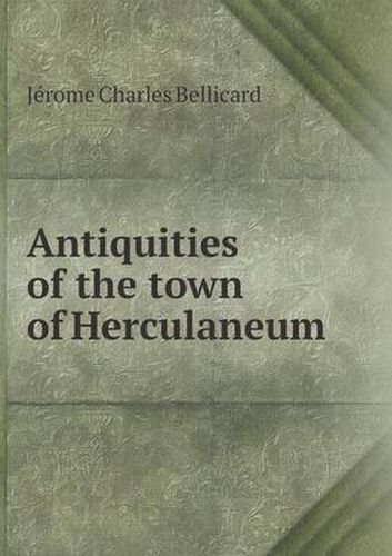 Cover image for Antiquities of the town of Herculaneum