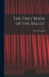 Cover image for The First Book of the Ballet