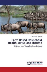 Cover image for Farm Based Household Health status and income