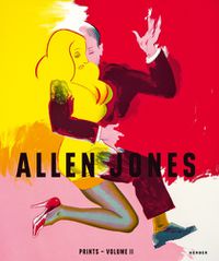 Cover image for Allen Jones: Catalogue Raisonne of Prints 1996 - 2020, Volume II