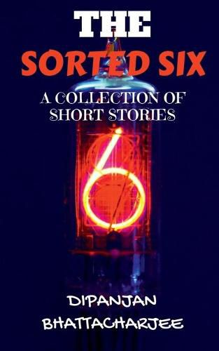 The Sorted Six: A Collection of Short Stories