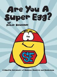 Cover image for Are You A Super Egg?: An Adventure of Mishaps, Mantras and Meditation