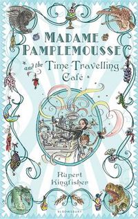 Cover image for Madame Pamplemousse and the Time-Travelling Cafe