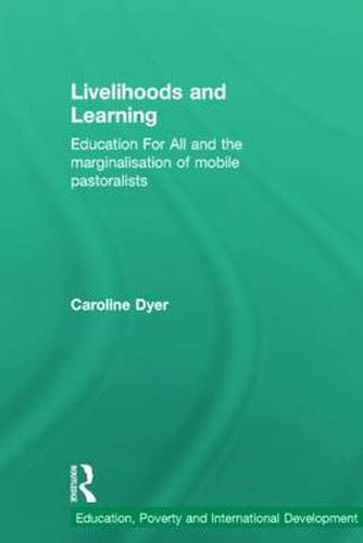 Cover image for Livelihoods and Learning: Education For All and the marginalisation of mobile pastoralists