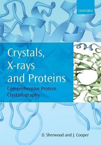 Cover image for Crystals, X-rays and Proteins: Comprehensive Protein Crystallography