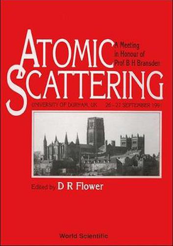 Cover image for Atomic Scattering - A Meeting In Honour Of Prof B H Bransden