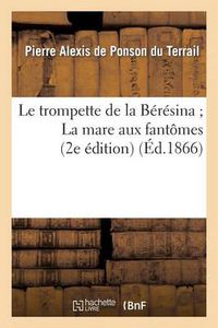 Cover image for Le Trompette de la Beresina La Mare Aux Fantomes (2e Edition)