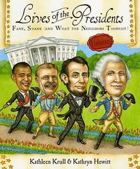 Cover image for Lives of the Presidents: Fame, Shame (and What the Neighbors Thought)