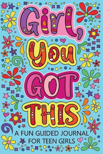 Cover image for Girl You Got This A Fun Guided Journal for Teen Girls