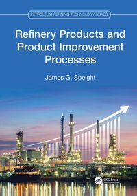Cover image for Refinery Products and Product Improvement Processes