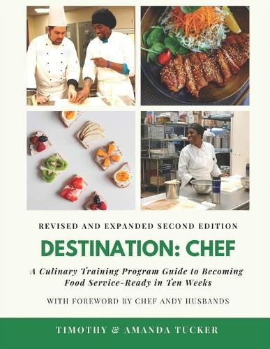 Cover image for Destination Chef (Revised and Expanded Edition): A Culinary Training Program Guide to Becoming Food Service-Ready in Ten Weeks