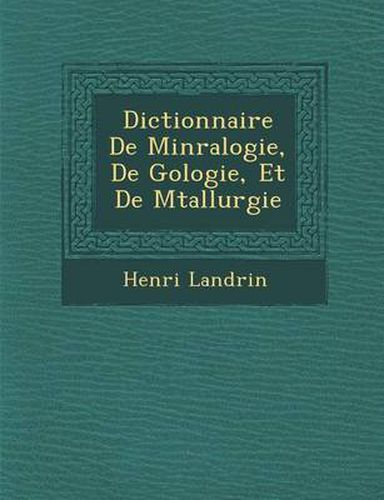 Cover image for Dictionnaire de Min Ralogie, de G Ologie, Et de M Tallurgie