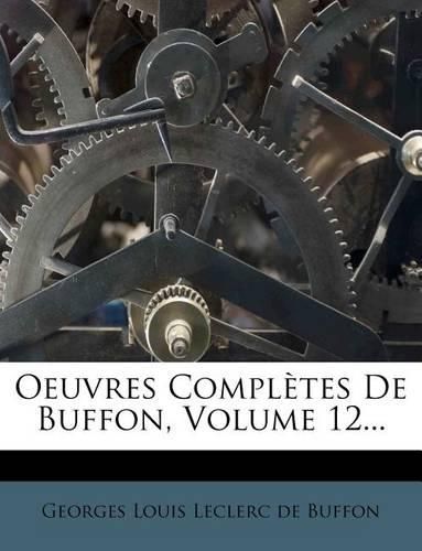 Oeuvres Compl Tes de Buffon, Volume 12...