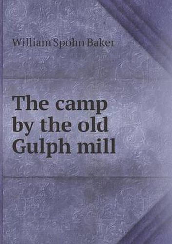 Cover image for The camp by the old Gulph mill