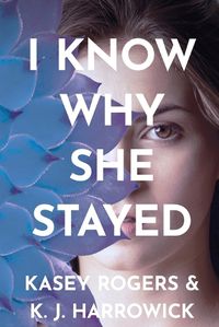 Cover image for I Know Why She Stayed