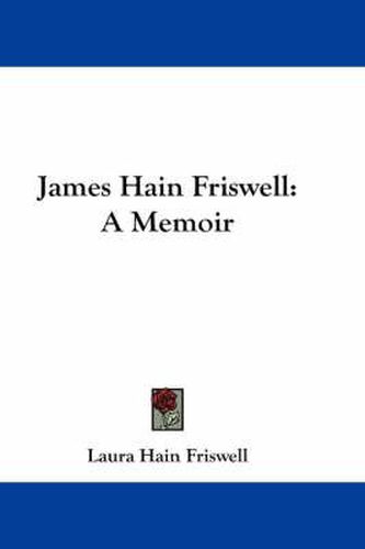 James Hain Friswell: A Memoir