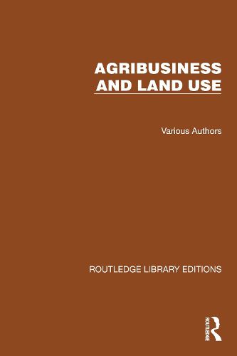 Cover image for Routledge Library Editions: Agri-Business and Land Use