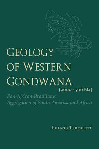 Cover image for Geology of Western Gondwana (2000 - 500 Ma): Pan-African-Brasiliano Aggregation of South America and Africa