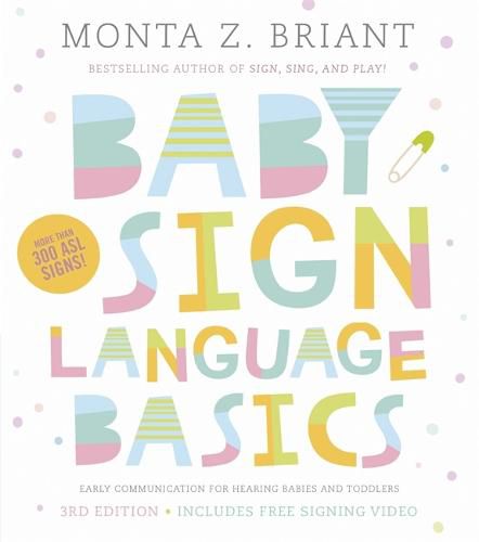 Cover image for Baby Sign Language Basics: Early Communication for Hearing Babies and Toddlers, New & Expanded Edition PLUS DVD!