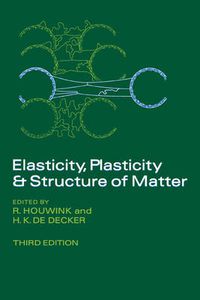 Cover image for Elasticity, Plasticity and Structure of Matter