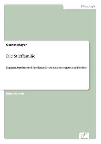 Cover image for Die Stieffamilie: Eigenart, Struktur und Problematik von zusammengesetzten Familien