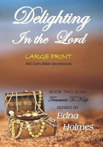 Cover image for Treasures to Keep - Book Two DELIGHTING IN THE LORD: Large Print Edition