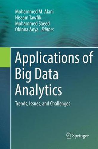 Cover image for Applications of Big Data Analytics: Trends, Issues, and Challenges