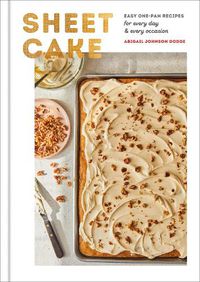 Cover image for Sheet Cake: Easy One-Pan Recipes for Every Day and Every Occasion: A Baking Book