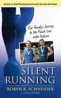 Cover image for Silent Running: Our Family's Journey to the Finish Line with Autism