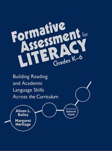 Formative Assessment for Literacy, Grades K-6: Building Reading and Academic Language Skills Across the Curriculum