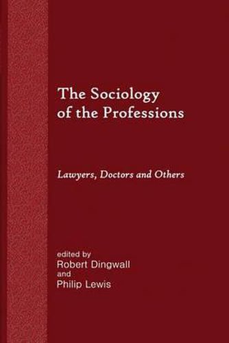 Cover image for The Sociology of the Professions: Lawyers, Doctors and Others