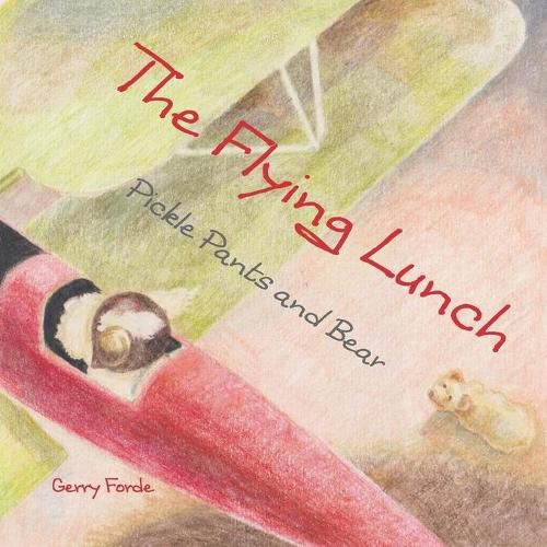 Cover image for The Flying Lunch: Pickle Pants and Bear