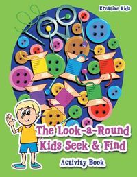 Cover image for The Look-a-Round Kids Seek & Find Activity Book