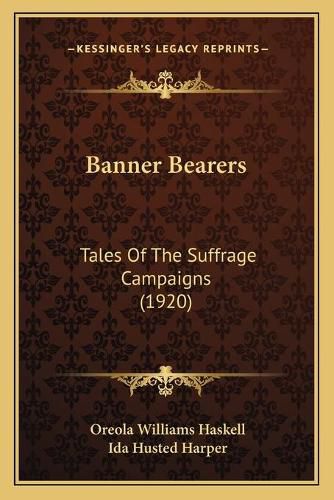 Banner Bearers: Tales of the Suffrage Campaigns (1920)