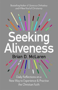 Cover image for Seeking Aliveness: Daily Reflections on a New Way to Experience and Practise the Christian Faith