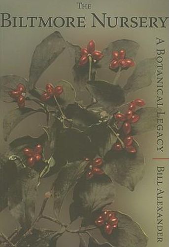 Cover image for The Biltmore Nursery: A Botanical Legacy