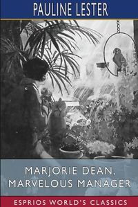 Cover image for Marjorie Dean, Marvelous Manager (Esprios Classics)