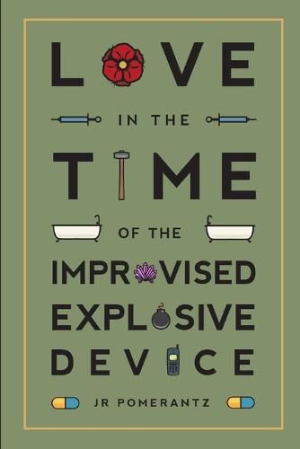 Cover image for Love in the Time of the Improvised Explosive Device