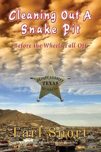 Cover image for Cleaning Out A Snake Pit Before the Wheels Fall Off