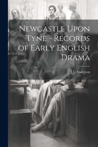 Cover image for Newcastle Upon Tyne - Records of Early English Drama