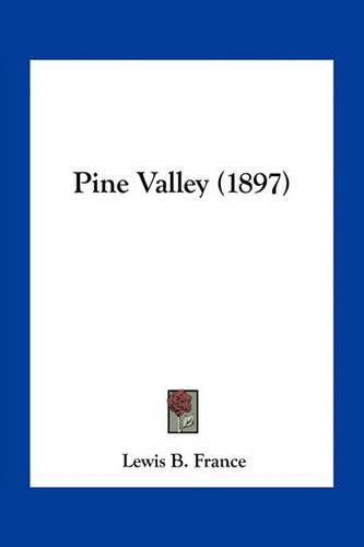 Cover image for Pine Valley (1897)