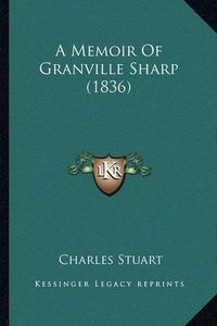 Cover image for A Memoir of Granville Sharp (1836)