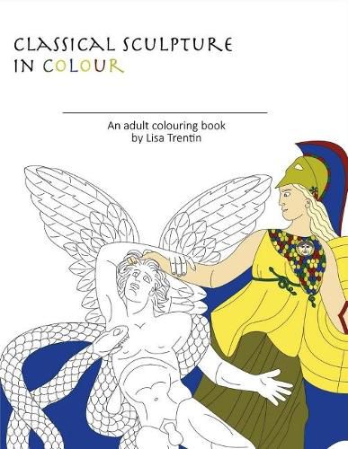 Classical Sculpture in Color: An Adult Colouring Book