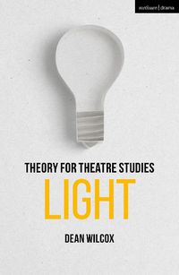 Cover image for Theory for Theatre Studies: Light