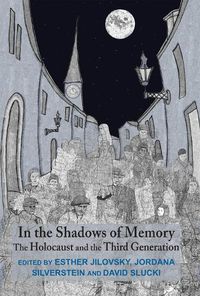 Cover image for In the Shadows of Memory: The Holocaust and the Third Generation